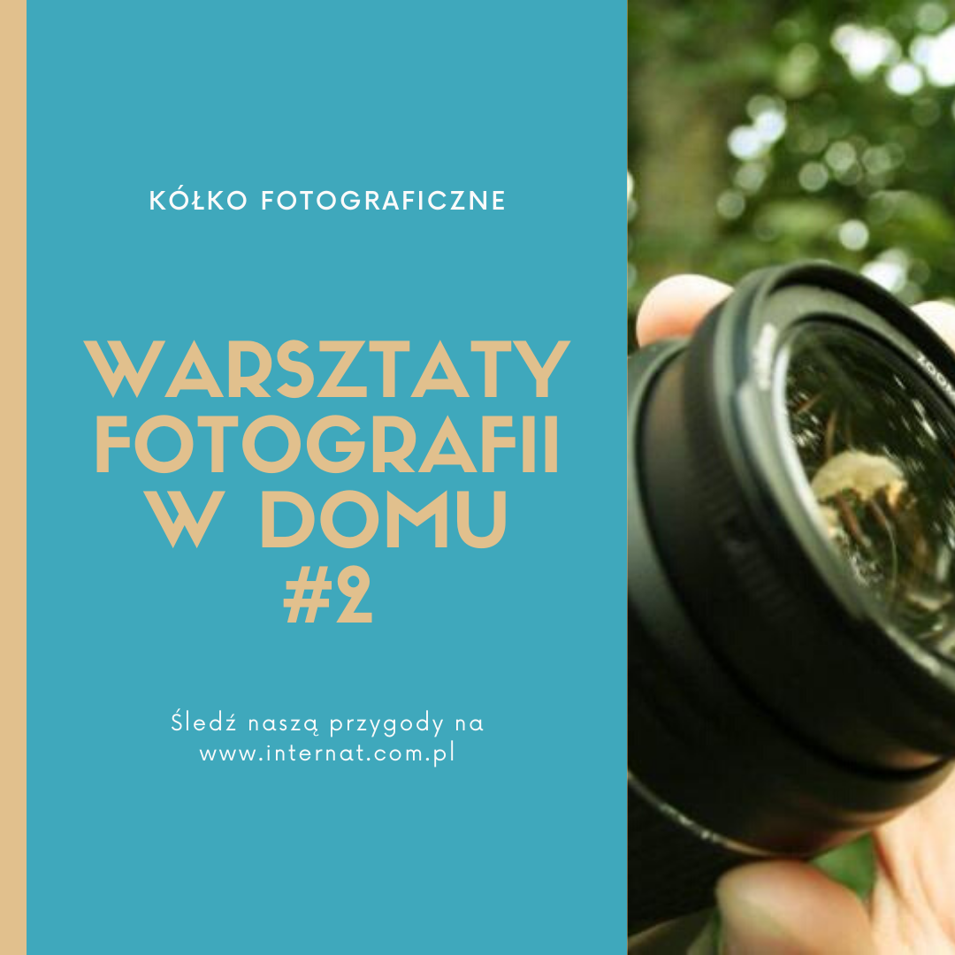 DOSKONALIMY W DOMU SWÓJ WARSZTAT FOTOGRAFICZNY #2  #ZOSTANWDOMU